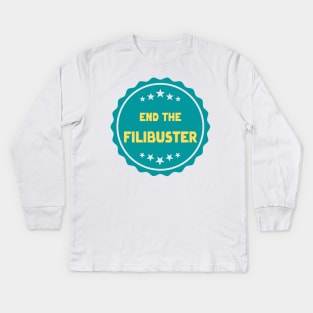 End The Filibuster Kids Long Sleeve T-Shirt